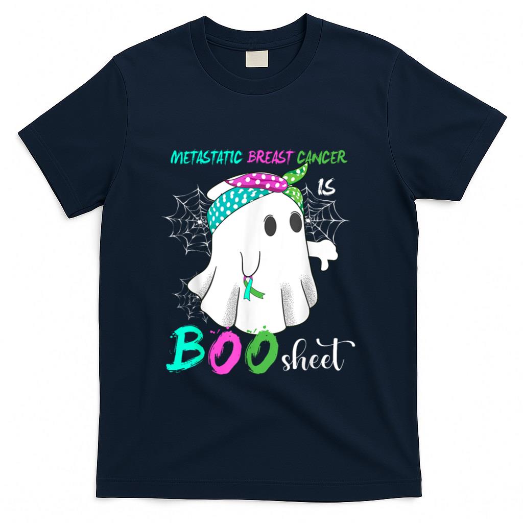 Metastatic Breast Cancer is Boo Sheet Halloween Costume T-Shirt