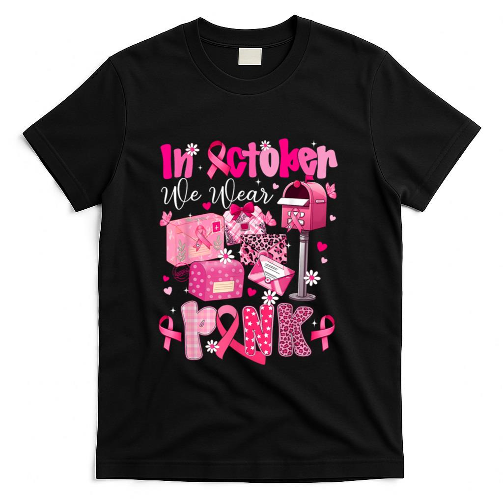 Postal Worker Breast Cancer Awareness October We Wear Pink T-Shirt