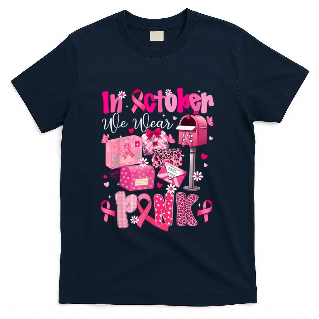 Postal Worker Breast Cancer Awareness October We Wear Pink T-Shirt
