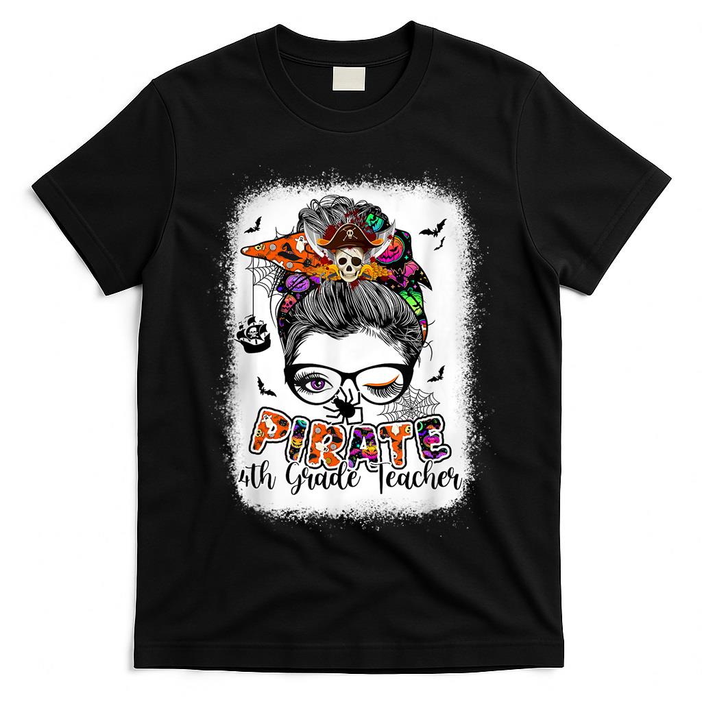 Pirate 4th Grade Teacher Halloween Messy Bun Trick Or Treat T-Shirt