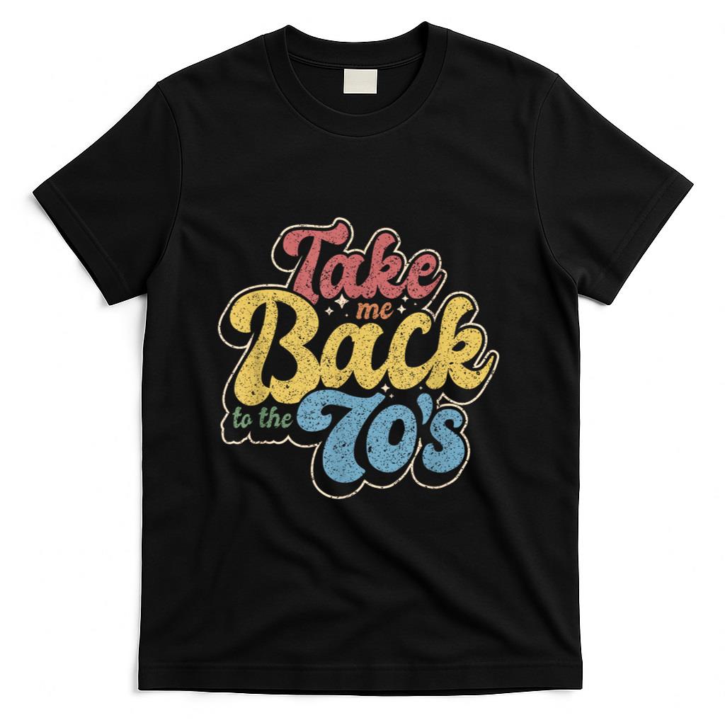Retro Nostalgia - Retro Take Me Back To The 70's  Vintage Nostalgia T-Shirt