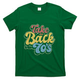 Retro Nostalgia - Retro Take Me Back To The 70's  Vintage Nostalgia T-Shirt
