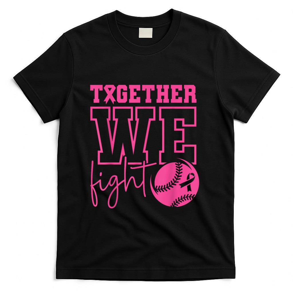 Together We Fight Softball Breast Cancer Awareness T-Shirt
