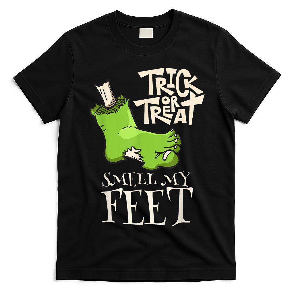 Trick or Treat Shirt Smell My Feet Shirt - Funny Halloween T-Shirt