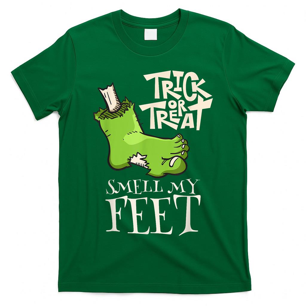Trick or Treat Shirt Smell My Feet Shirt - Funny Halloween T-Shirt