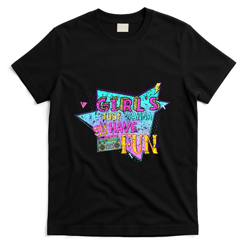 Retro Nostalgia - Girls Just Wanna Have Fun Nostalgia 1990s T-Shirt