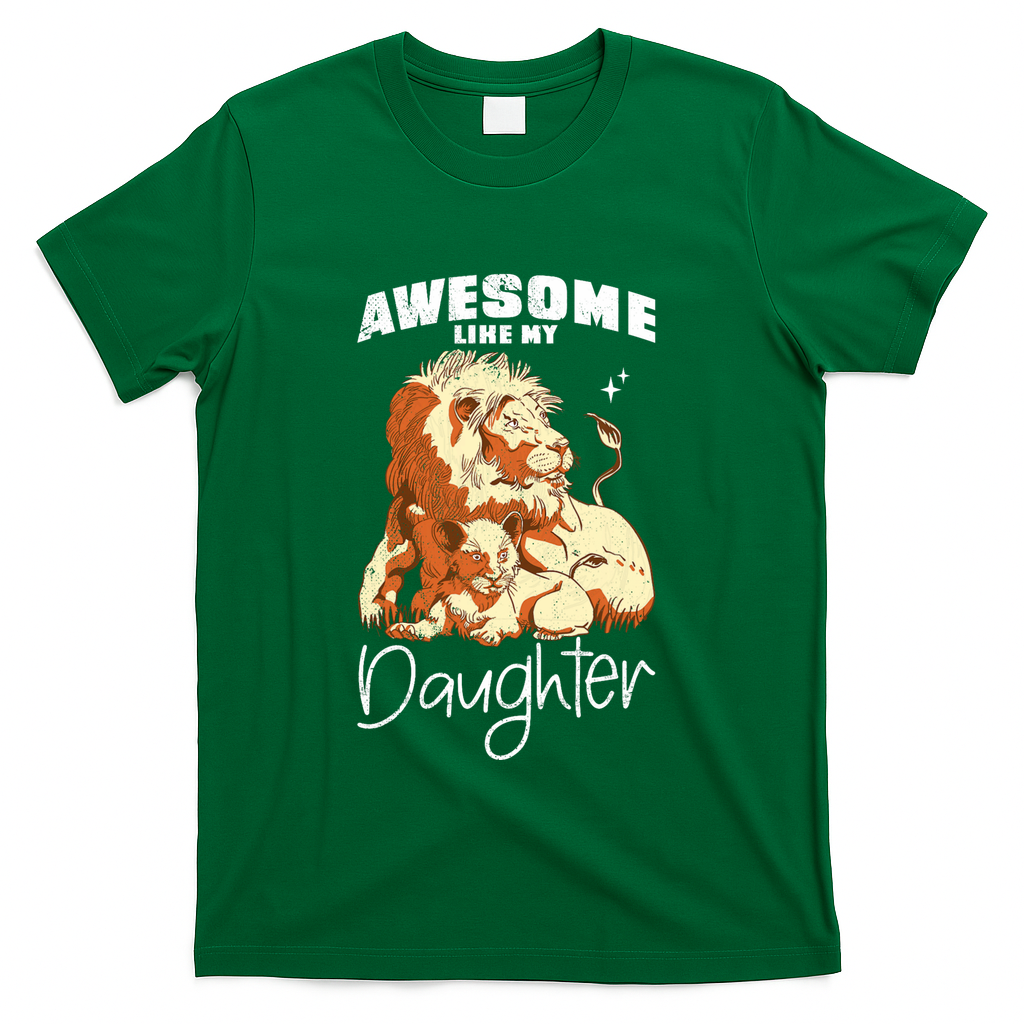 Awesome Like My Daughter. Lion Dad Lion Daughter. T-Shirt