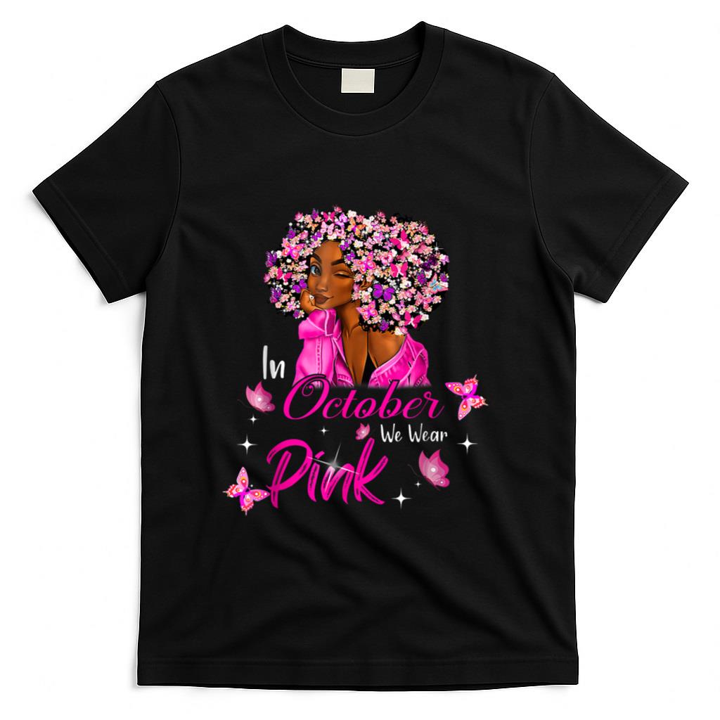 in October We Wear Pink African American Women Breast Cancer T-Shirt