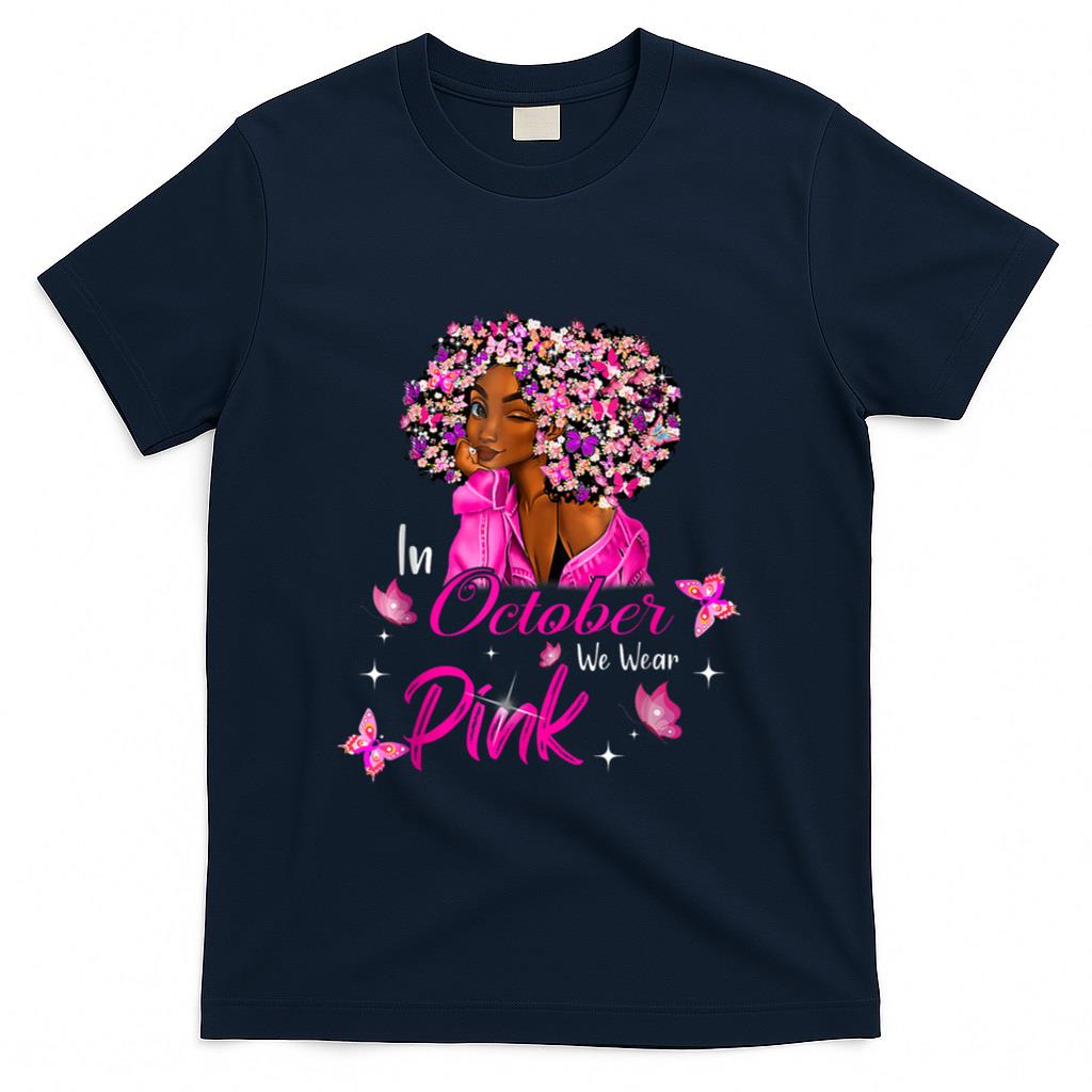 in October We Wear Pink African American Women Breast Cancer T-Shirt
