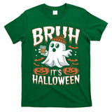 Bruh its Halloween Ghost Cute Trick or Treat T-Shirt