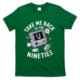 Retro Nostalgia - Take Me Back To The Nineties 90's Retro Gamer Nostalgia T-Shirt