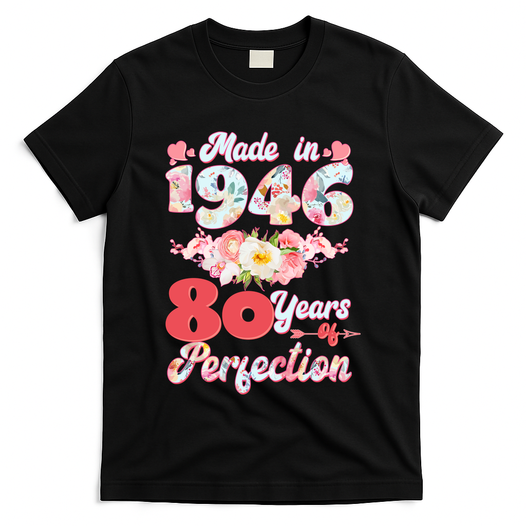 80th Birthday Floral Made In 1946 80 Years Of Perfection T-Shirt