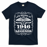 80th Birthday Life Begins At 80 Born In 1946 The Year Of Legends T-Shirt