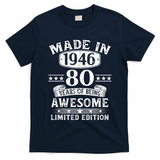 80th Birthday Made In 1946 80 Years Of Being Awesome Limited Edition T-Shirt