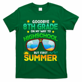 8th Grade Way To High School Grade First Summer Graduation T-Shirt - Green