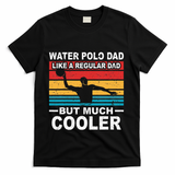 Water Polo Player Father Water Polo Sport Dad T-Shirt