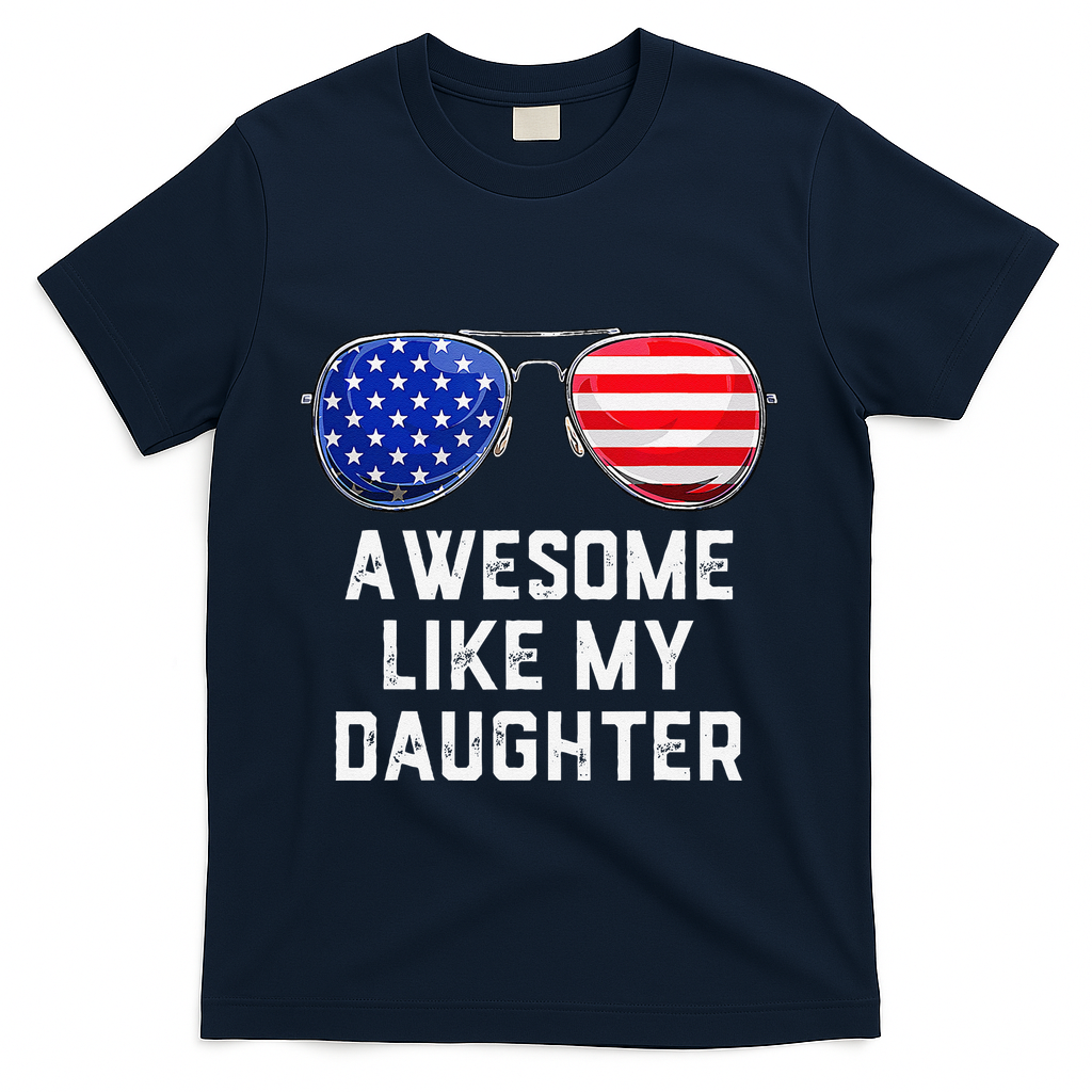 Fathers Day Gift Funny Dads Awesome Like My Daughter T-Shirt