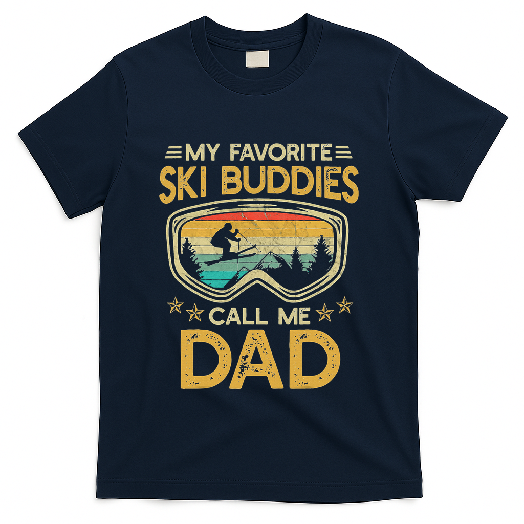 My Favorite Ski Buddies Call Me Dad T-Shirt