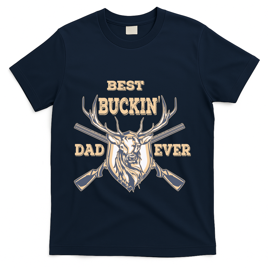 Best Buckin Dad Ever Funny Hunting Father Gift T-Shirt