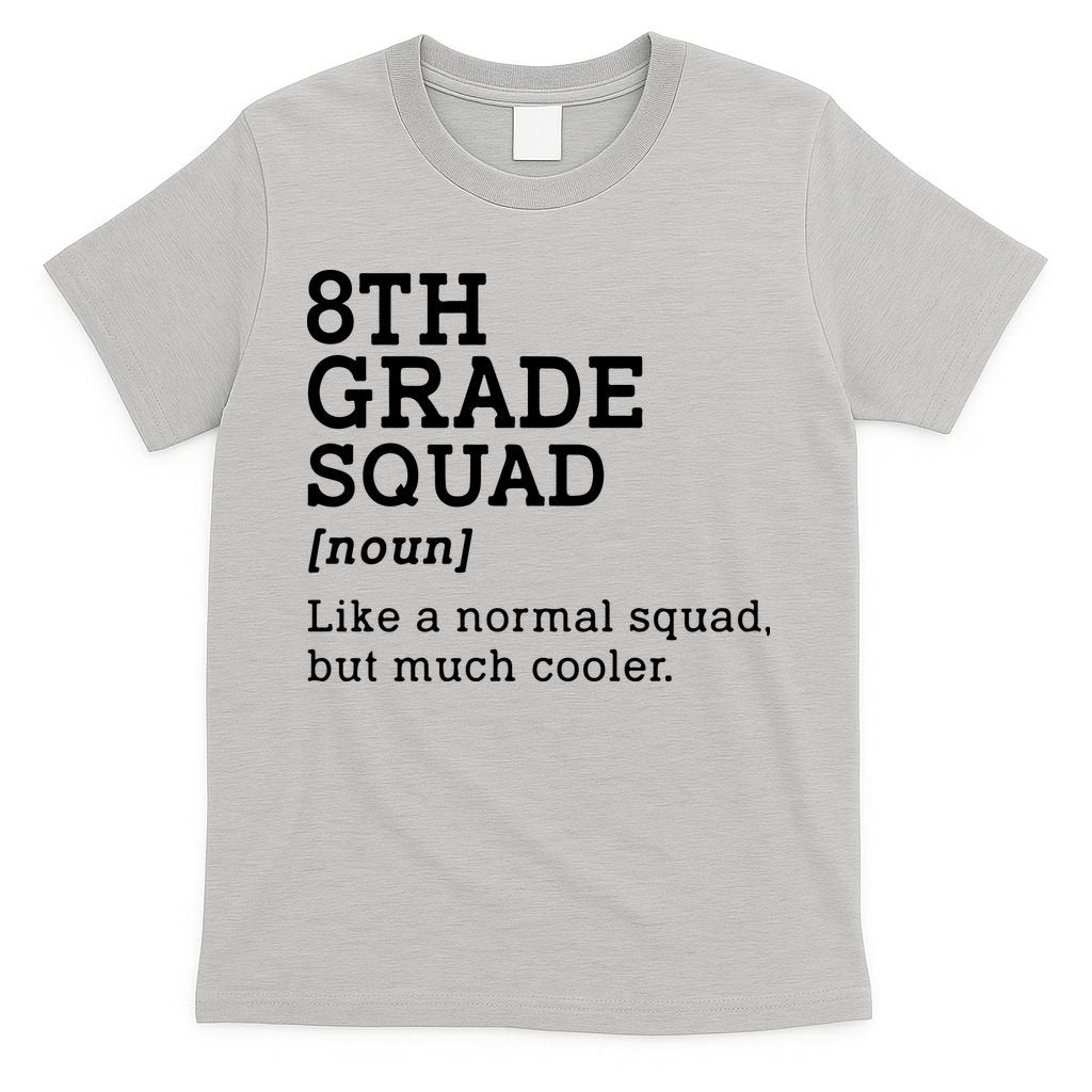 8th Eighth Grade Squad Student Teacher Back To School Gift T-Shirt