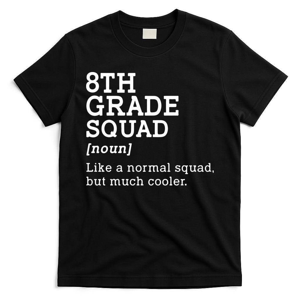 8th Eighth Grade Squad Student Teacher Back To School Gift T-Shirt