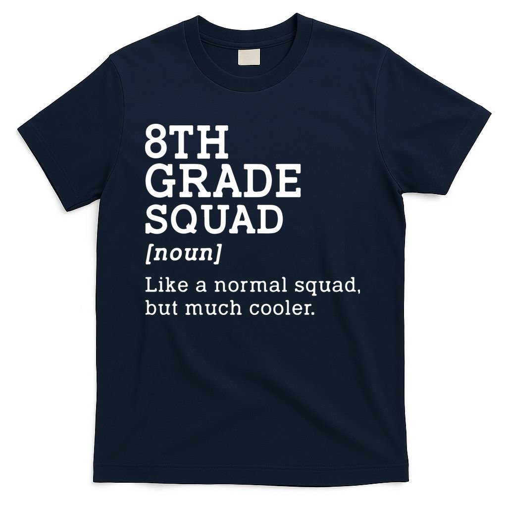 8th Eighth Grade Squad Student Teacher Back To School Gift T-Shirt