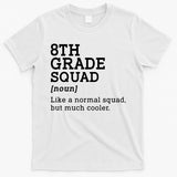 8th Eighth Grade Squad Student Teacher Back To School Gift T-Shirt