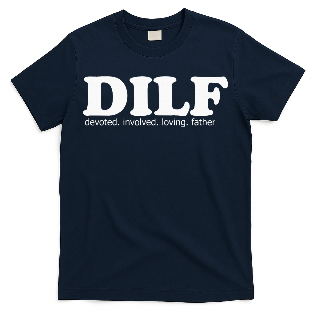 Dilf Devoted Involved Loving Father Dad Papa T-Shirt