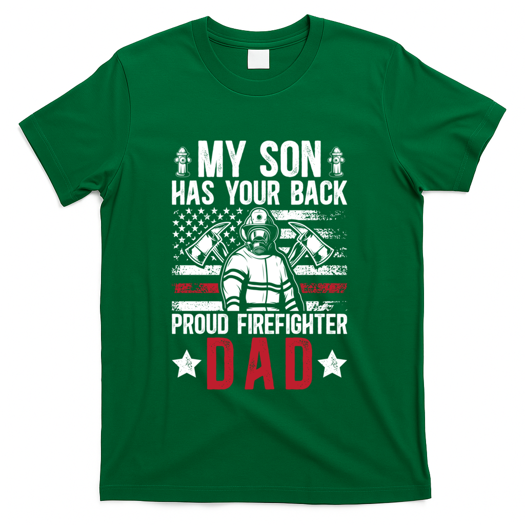 Proud Firefighter Dad Of A Firefighter Father Fire Dad Meaningful Gift T-Shirt
