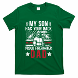 Proud Firefighter Dad Of A Firefighter Father Fire Dad Meaningful Gift T-Shirt