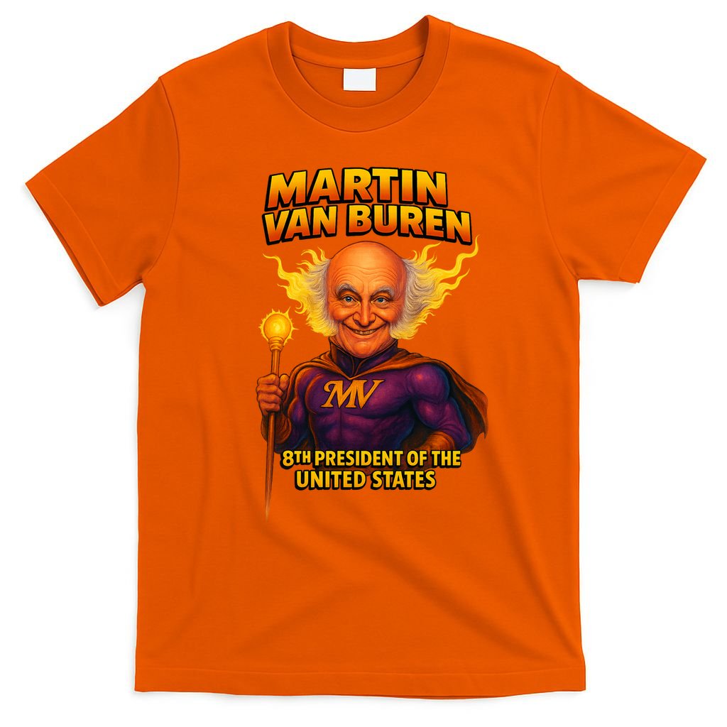 8th President Martin Van Buren The Presidential Chronicles  T-Shirt