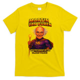 8th President Martin Van Buren The Presidential Chronicles  T-Shirt
