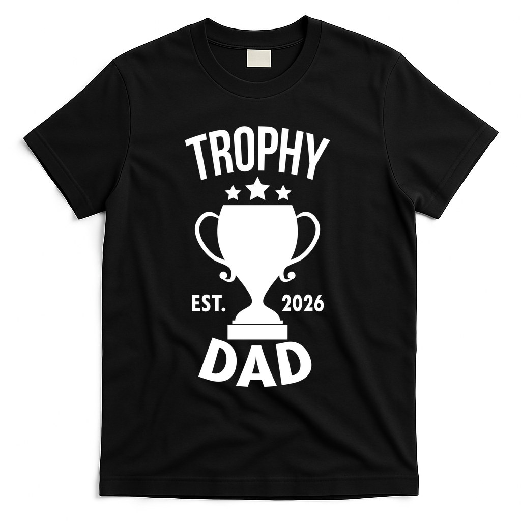Trophy Dad Est 2026 T-Shirt