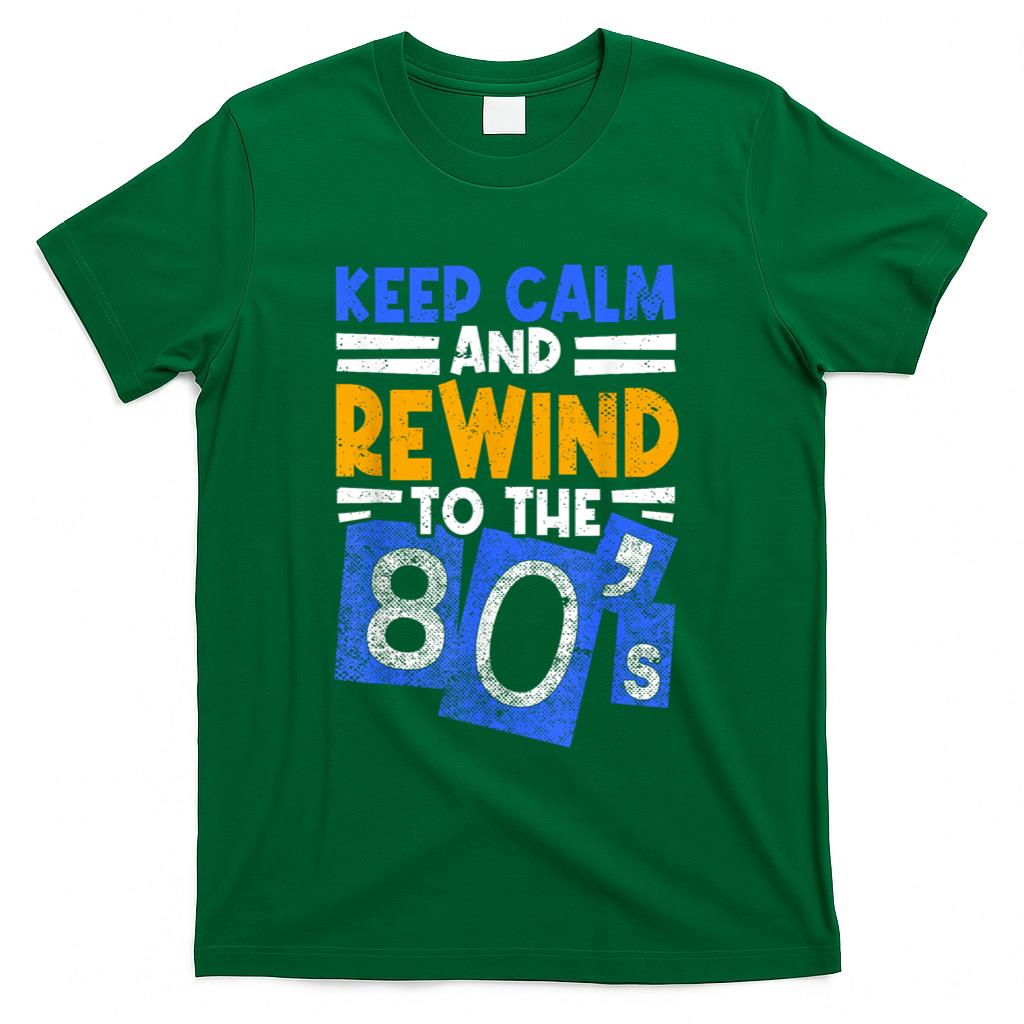 Retro Nostalgia - Keep Calm and Rewind to the 80s Retro Nostalgia T-Shirt