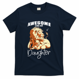 Awesome Like My Daughter. Lion Dad Lion Daughter. T-Shirt