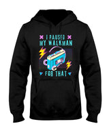 Retro Nostalgia - I Paused My Walkman for That Retro 80s 90s Music Nostalgia T-Shirt