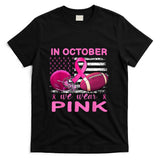 In October We Wear Pink Breast Cancer flag football men T-Shirt