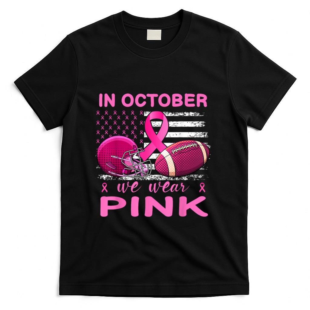 In October We Wear Pink Breast Cancer flag football men T-Shirt