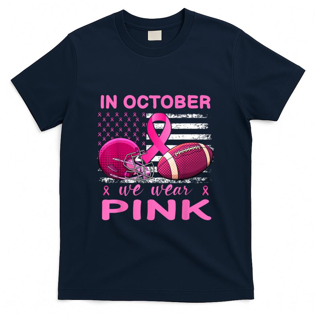 In October We Wear Pink Breast Cancer flag football men T-Shirt