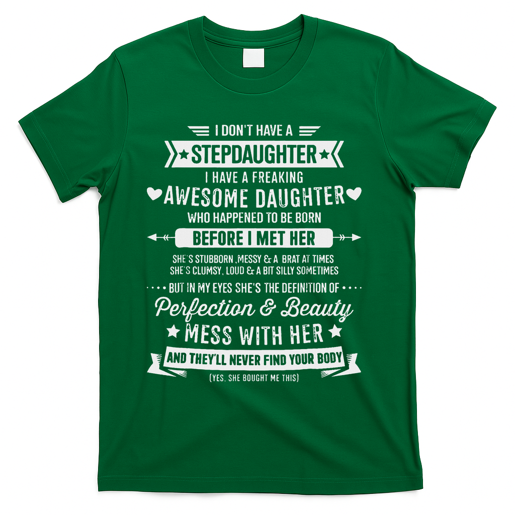I Don't Have A Stepdaughter Bonus Dad Father's Day Stepdad T-Shirt