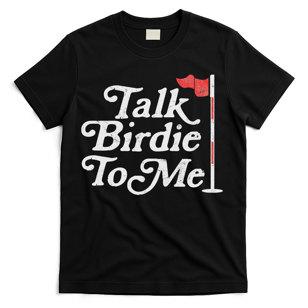 Talk Birdie To Me Funny Golfer Dad Fathers Day Golf T-Shirt