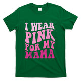 I Wear Pink for my Mama Groovy Breast Cancer Women Kid Youth T-Shirt