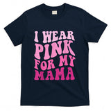 I Wear Pink for my Mama Groovy Breast Cancer Women Kid Youth T-Shirt