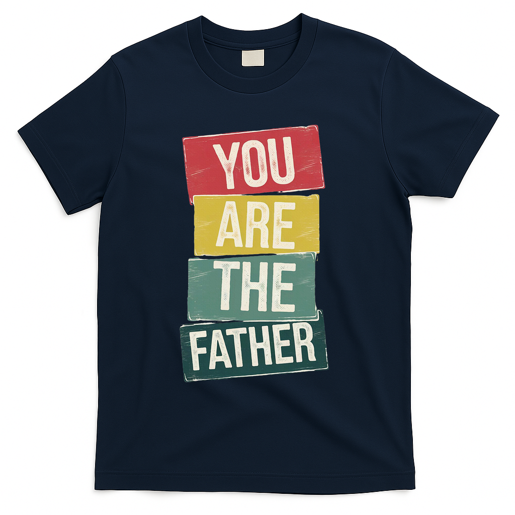 You Are The Father Funny Reveal And Celebration T-Shirt