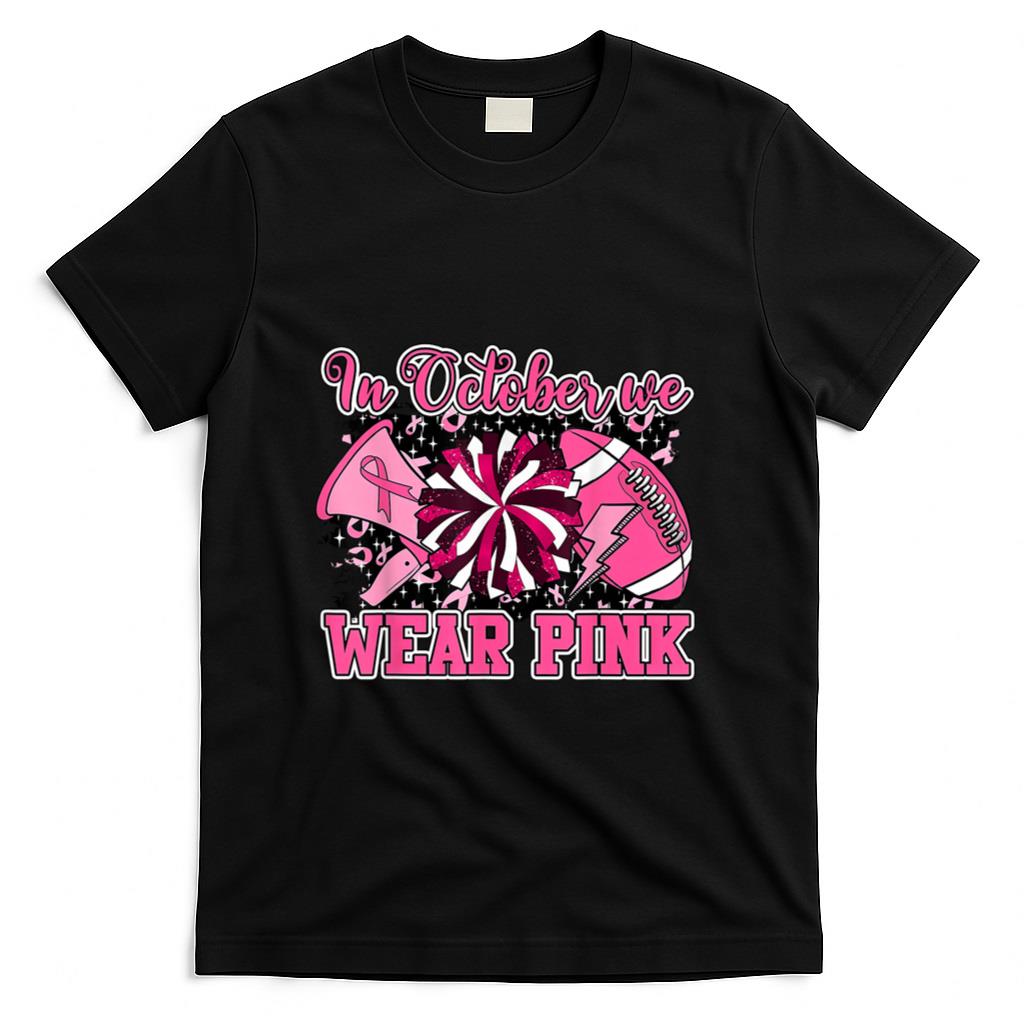 We Wear Pink And Cheer Football For Breast Cancer Awareness T-Shirt