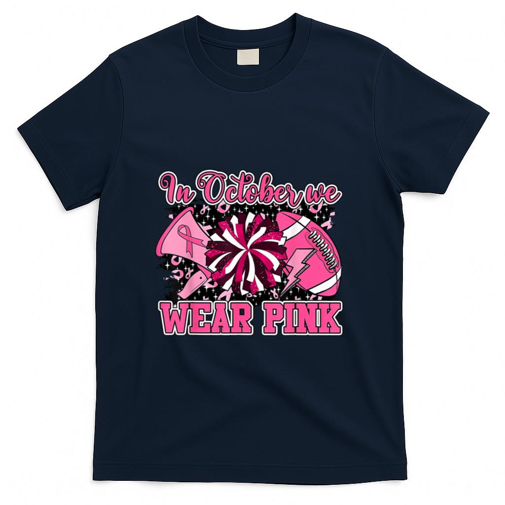 We Wear Pink And Cheer Football For Breast Cancer Awareness T-Shirt