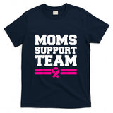 Moms Support Team Son Daughter Breast Cancer Awareness T-Shirt