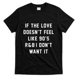 Retro Nostalgia - 90s R&B Funny Music Lovers Musicians Retro Vintage Nostalgia T-Shirt