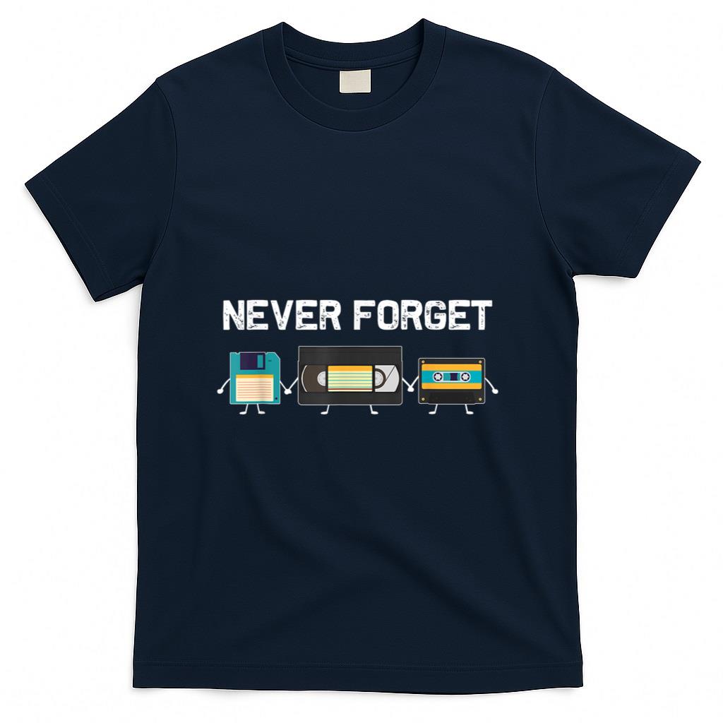 Retro Nostalgia - Never Forget VHS Tape Cassette Floppy Disk - 80s & 90s Gift T-Shirt
