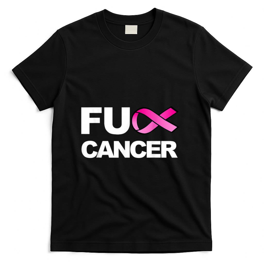 Fuck Cancer Tshirt for Breast Cancer Awareness T-Shirt T-Shirt